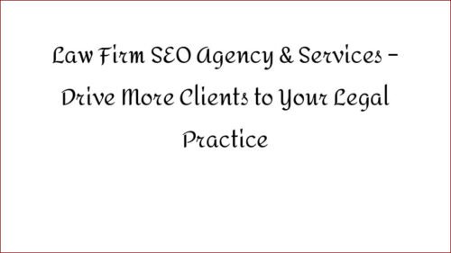 Law Firm SEO Agency & Services – Drive More Clients to Your Legal Practice