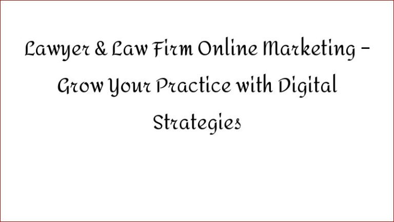 Lawyer & Law Firm Online Marketing – Grow Your Practice with Digital Strategies
