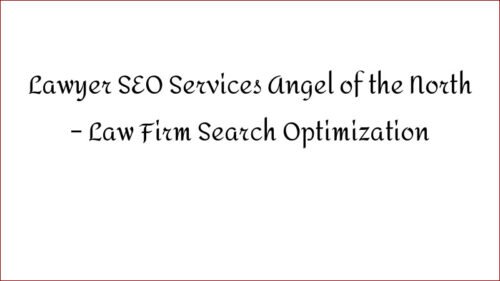 Lawyer SEO Services Near Angel of the North