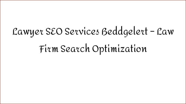 Lawyer SEO Services Beddgelert – Law Firm Search Optimization