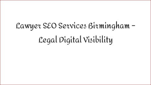Lawyer SEO Services Birmingham - Legal Digital Visibility