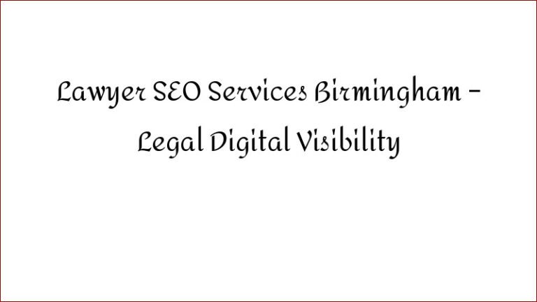 Lawyer SEO Services Birmingham – Legal Digital Visibility