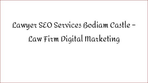 Lawyer SEO Services Bodiam Castle - Law Firm Digital Marketing