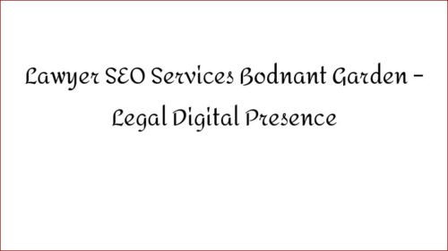 Lawyer SEO Services Bodnant Garden – Legal Digital Presence