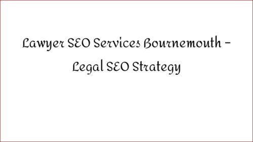 Lawyer SEO Services Bournemouth - Legal SEO Strategy