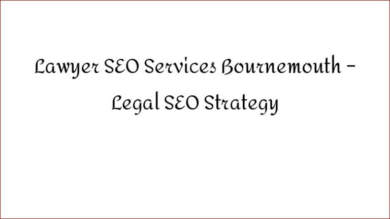 Lawyer SEO Services Bournemouth – Legal SEO Strategy