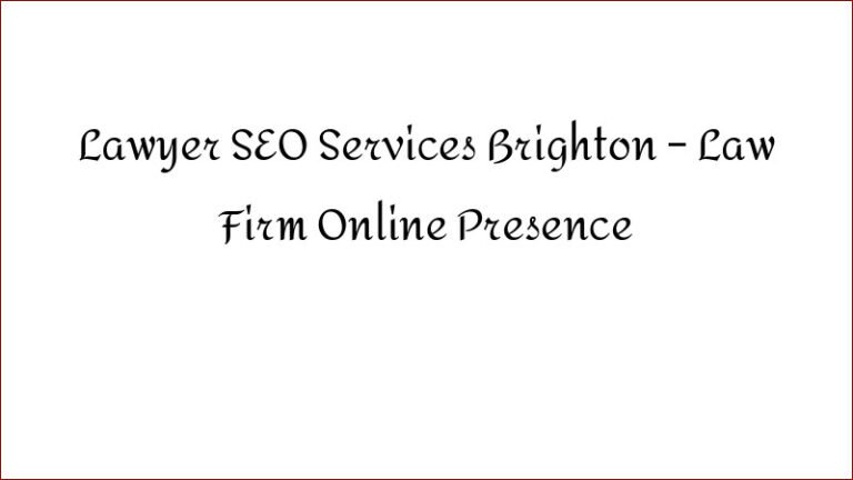 Lawyer SEO Services Brighton – Law Firm Online Presence