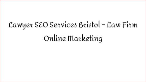 Lawyer SEO Services Bristol – Law Firm Online Marketing