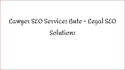 Lawyer SEO Services Bute - Legal SEO Solutions