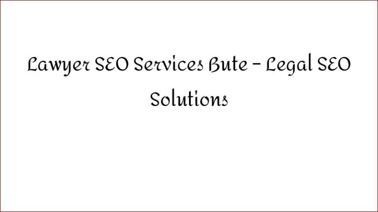 Lawyer SEO Services Bute – Legal SEO Solutions