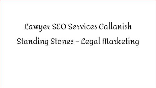 Lawyer SEO Services Callanish Standing Stones - Legal Marketing