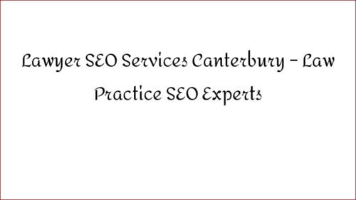 Lawyer SEO Services Canterbury - Law Practice SEO Experts
