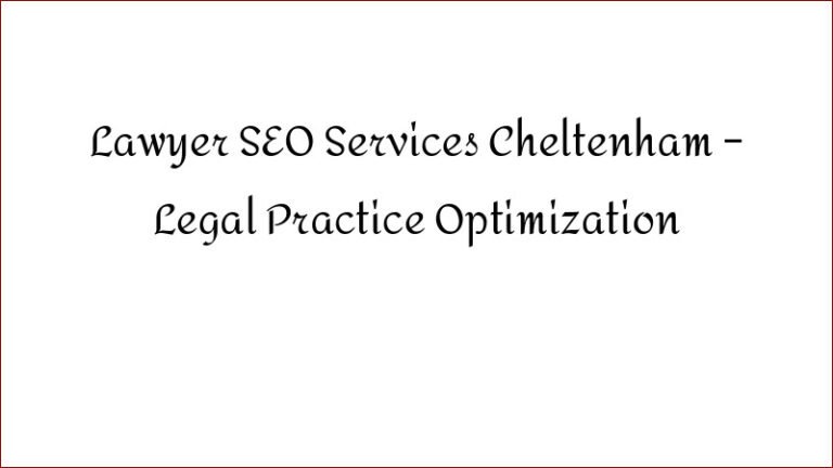 Lawyer SEO Services Cheltenham – Legal Practice Optimization