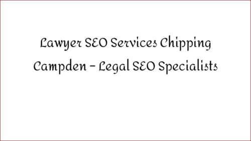Lawyer SEO Services Chipping Campden – Legal SEO Specialists