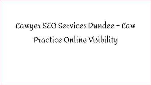 Lawyer SEO Services Dundee - Law Practice Online Visibility