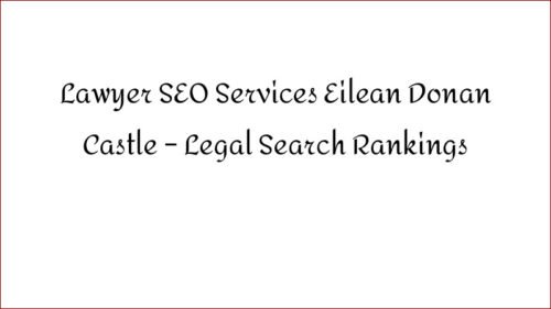 Lawyer SEO Services Eilean Donan Castle - Legal Search Rankings