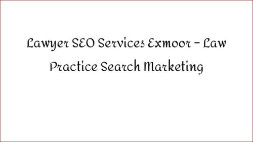 Lawyer SEO Services Exmoor - Law Practice Search Marketing