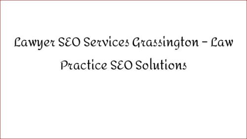 Lawyer SEO Services Grassington - Law Practice SEO Solutions