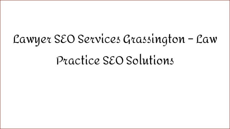 Lawyer SEO Services Grassington – Law Practice SEO Solutions
