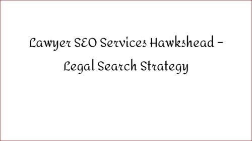 Lawyer SEO Services Hawkshead - Legal Search Strategy