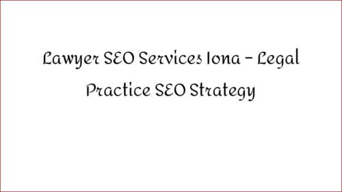 Lawyer SEO Services Iona – Legal Practice SEO Strategy