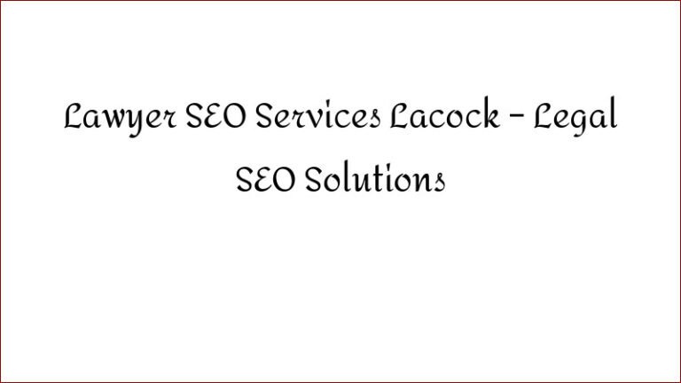 Lawyer SEO Services Lacock – Legal SEO Solutions
