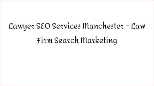 Lawyer SEO Services Manchester - Law Firm Search Marketing