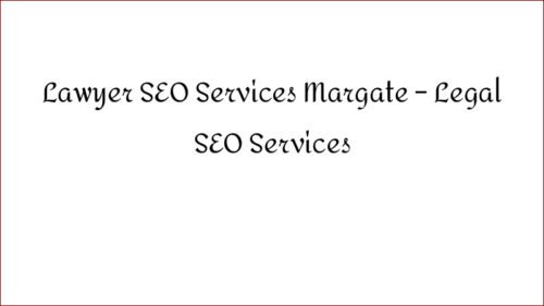 Lawyer SEO Services Margate - Legal SEO Services