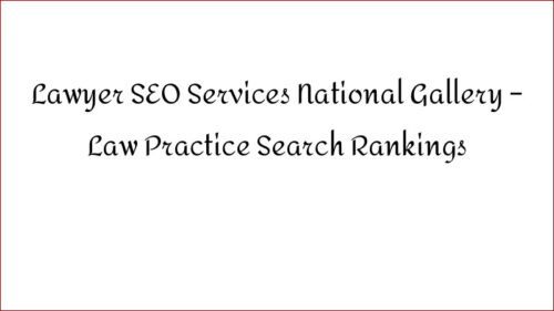 Lawyer SEO Services National Gallery - Law Practice Search Rankings