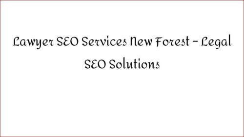 Lawyer SEO Services New Forest - Legal SEO Solutions
