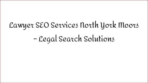 Lawyer SEO Services North York Moors - Legal Search Solutions