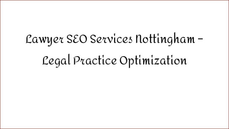 Lawyer SEO Services Nottingham – Legal Practice Optimization