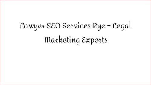 Lawyer SEO Services Rye - Legal Marketing Experts
