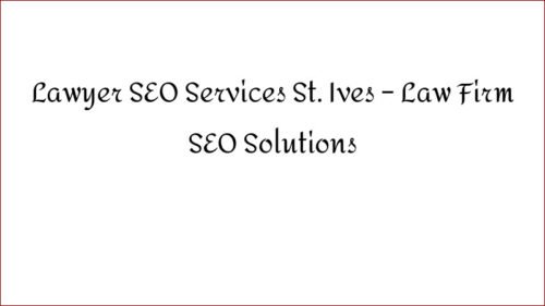 Lawyer SEO Services St. Ives - Law Firm SEO Solutions
