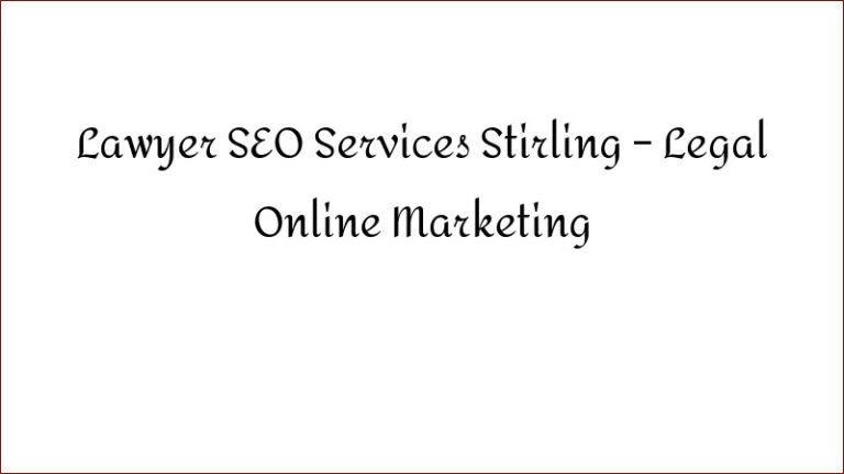 Lawyer SEO Services Stirling – Legal Online Marketing