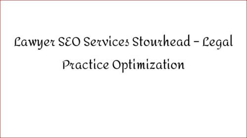 Lawyer SEO Services Stourhead - Legal Practice Optimization
