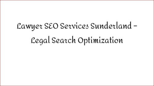 Lawyer SEO Services Sunderland - Legal Search Optimization