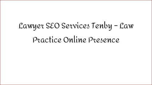 Lawyer SEO Services Tenby - Law Practice Online Presence