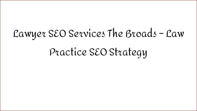 Lawyer SEO Services The Broads – Law Practice SEO Strategy