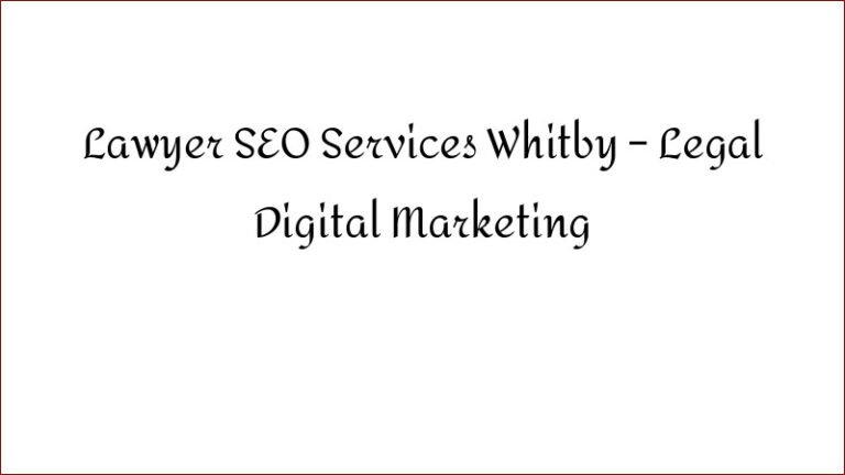 Lawyer SEO Services Whitby – Legal Digital Marketing