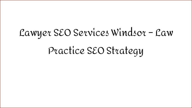 Lawyer SEO Services Windsor – Law Practice SEO Strategy